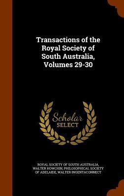 Transactions of the Royal Society of South Australia, Volumes 29-30