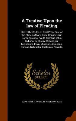 A Treatise Upon the law of Pleading: Under the Codes of Civil Procedure of the States of New York, Connecticut, North Carolina, South Carolina, Ohio,