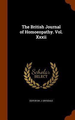 The British Journal of Homoeopathy. Vol. Xxxii