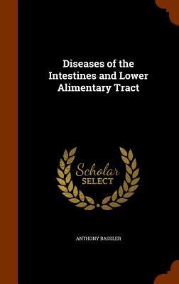 Diseases of the Intestines and Lower Alimentary Tract