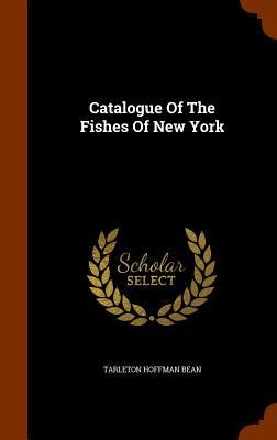Catalogue Of The Fishes Of New York