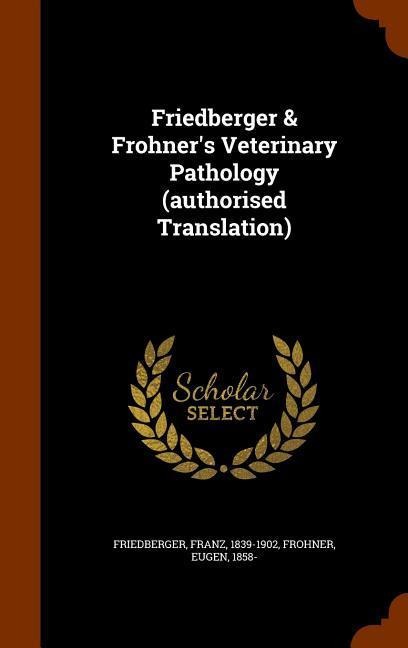 Friedberger & Fro&#776;hner's Veterinary Pathology (authorised Translation)