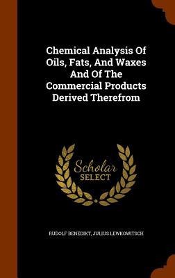 Chemical Analysis Of Oils, Fats, And Waxes And Of The Commercial Products Derived Therefrom