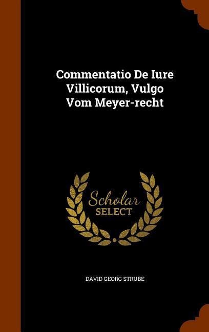 Commentatio De Iure Villicorum, Vulgo Vom Meyer-recht