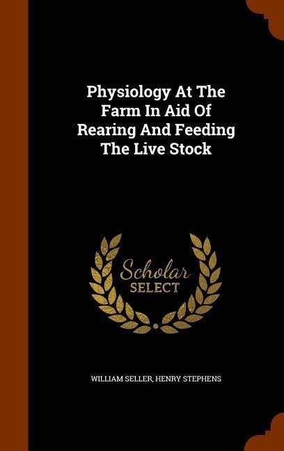 Physiology At The Farm In Aid Of Rearing And Feeding The Live Stock