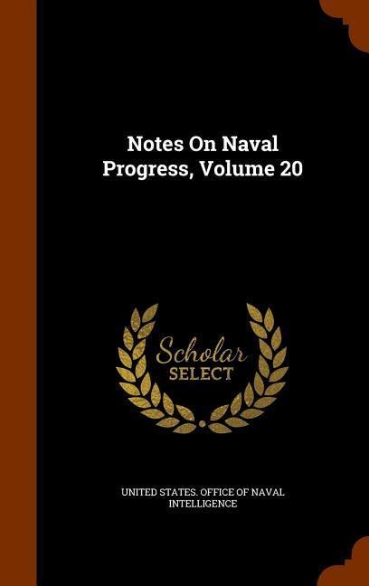 Notes On Naval Progress, Volume 20