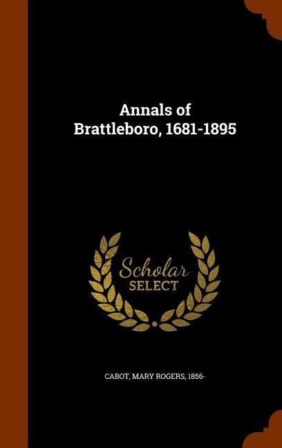 Annals of Brattleboro, 1681-1895