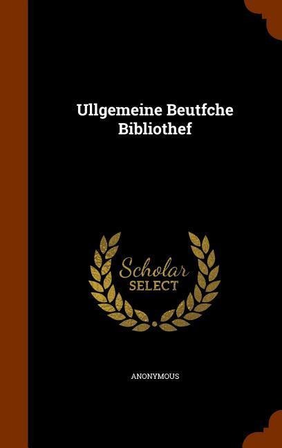 Ullgemeine Beutfche Bibliothef