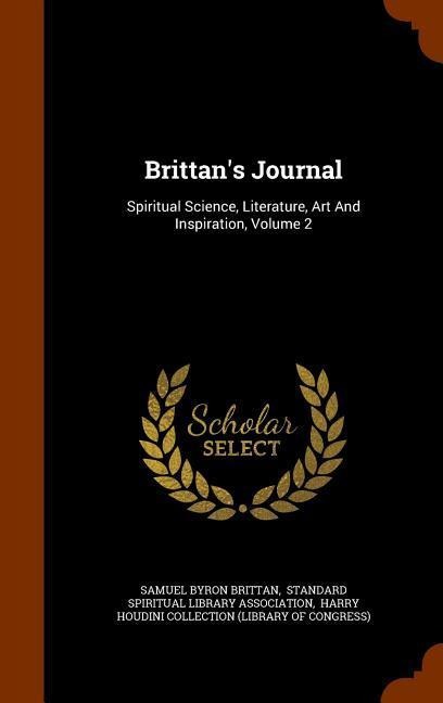 Brittans Journal: Spiritual Science, Literature, Art And Inspiration, Volume 2