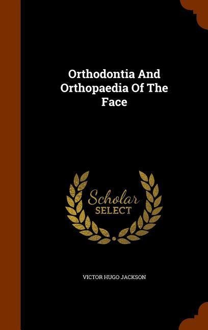 Orthodontia And Orthopaedia Of The Face