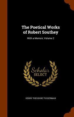 The Poetical Works of Robert Southey: With a Memoir, Volume 2