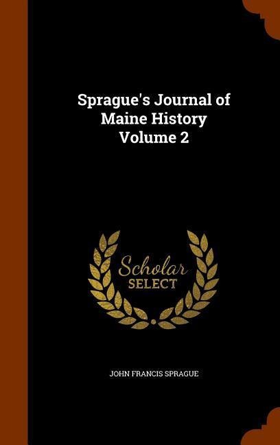 Spragues Journal of Maine History Volume 2