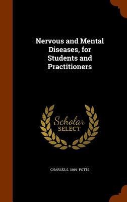 Nervous and Mental Diseases, for Students and Practitioners