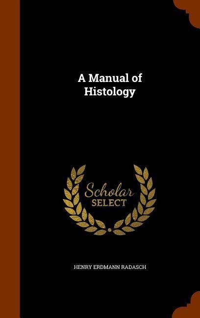 A Manual of Histology