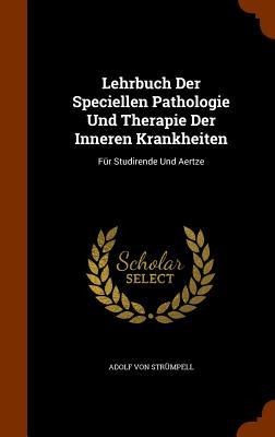 Lehrbuch Der Speciellen Pathologie Und Therapie Der Inneren Krankheiten: Für Studirende Und Aertze