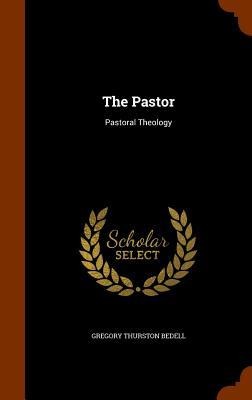 The Pastor: Pastoral Theology
