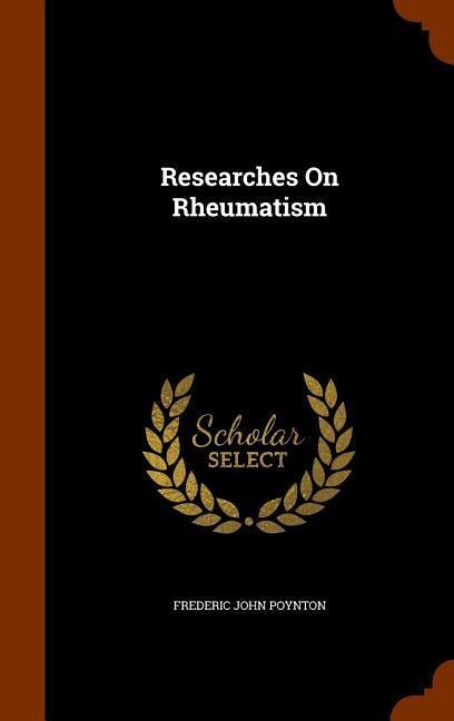 Researches On Rheumatism