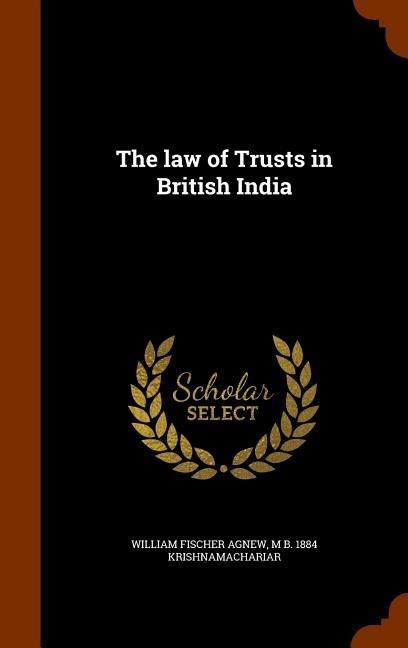 The law of Trusts in British India