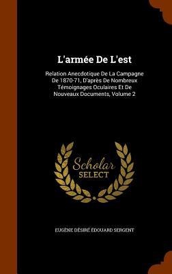 L'armée De L'est: Relation Anecdotique De La Campagne De 1870-71, D'après De Nombreux Témoignages Oculaires Et De Nouveaux Documents, Volume 2