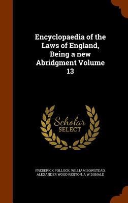 Encyclopaedia of the Laws of England, Being a new Abridgment Volume 13