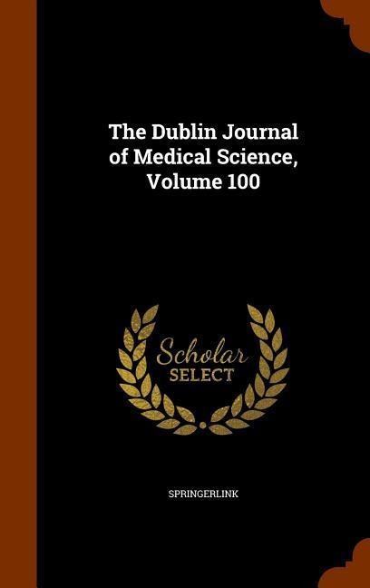 The Dublin Journal of Medical Science, Volume 100