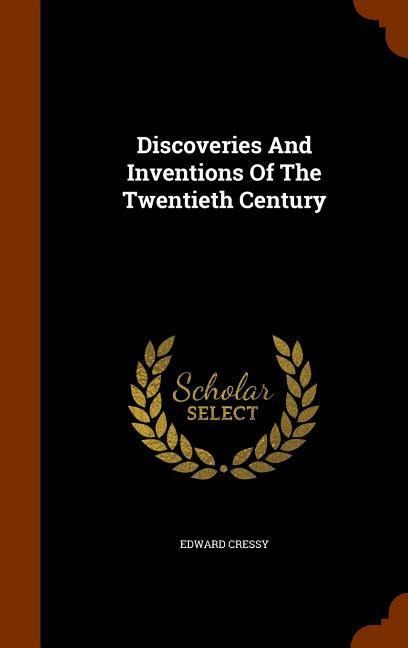 Discoveries And Inventions Of The Twentieth Century