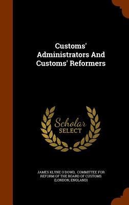 Customs Administrators And Customs Reformers