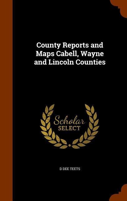 County Reports and Maps Cabell, Wayne and Lincoln Counties