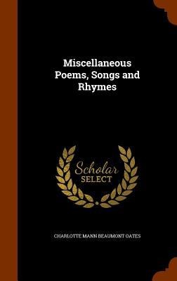 Miscellaneous Poems, Songs and Rhymes
