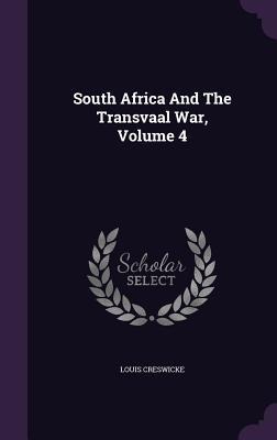 South Africa And The Transvaal War, Volume 4