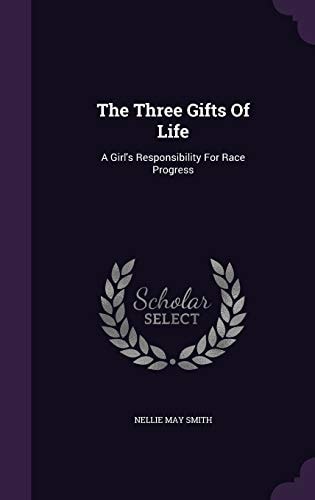The Three Gifts Of Life A Girl's Responsibility For Race Progress