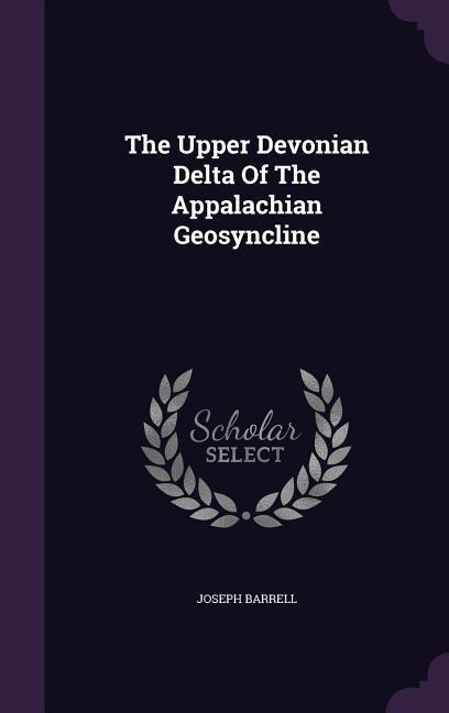 The Upper Devonian Delta Of The Appalachian Geosyncline