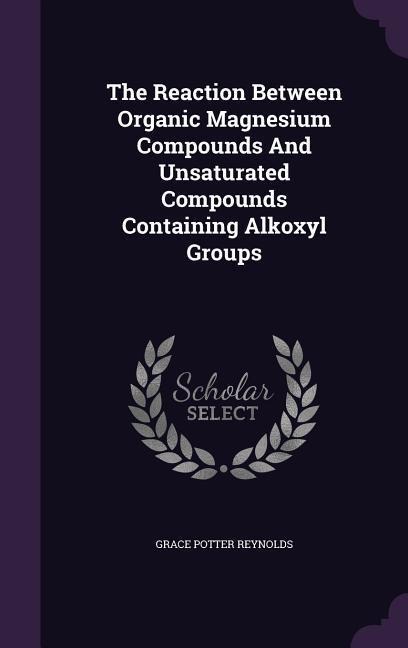 The Reaction Between Organic Magnesium Compounds And Unsaturated Compounds Containing Alkoxyl Groups