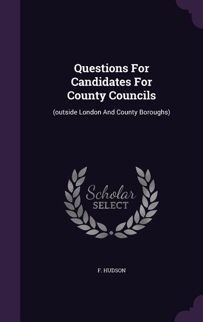 Questions For Candidates For County Councils: (outside London And County Boroughs)
