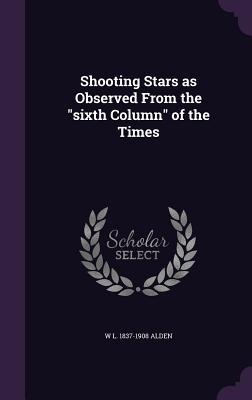 Shooting Stars as Observed From the sixth Column of the Times