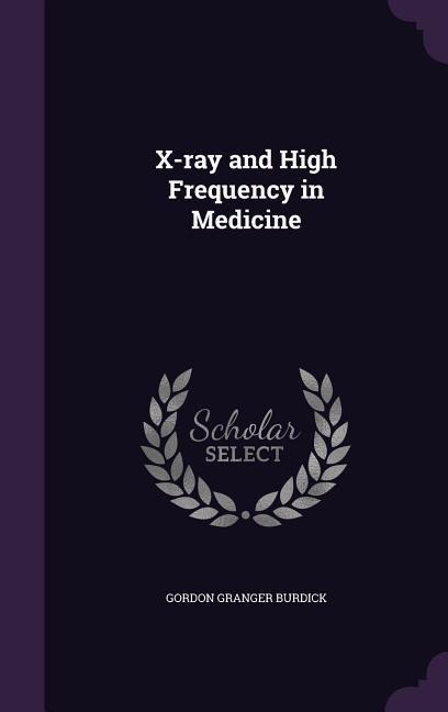 X-ray and High Frequency in Medicine