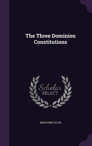 The Three Dominion Constitutions