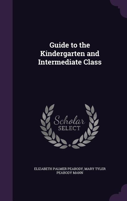 Guide to the Kindergarten and Intermediate Class