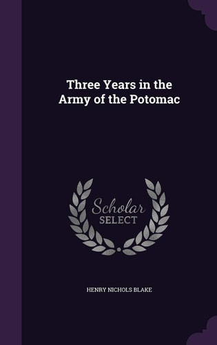 Three Years in the Army of the Potomac