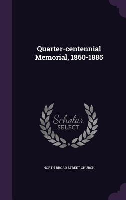 Quarter-centennial Memorial, 1860-1885