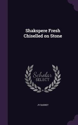 Shakspere Fresh Chiselled on Stone