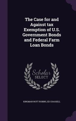 The Case for and Against tax Exemption of U.S. Government Bonds and Federal Farm Loan Bonds