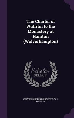 The Charter of Wulfrún to the Monastery at Hamtun (Wolverhampton)