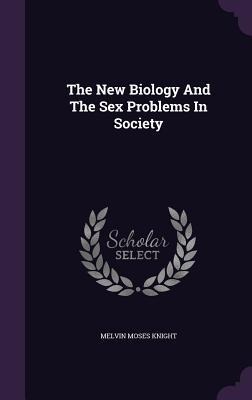 The New Biology And The Sex Problems In Society