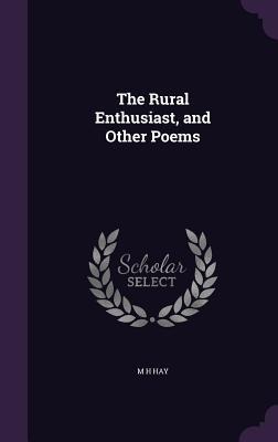 The Rural Enthusiast, and Other Poems