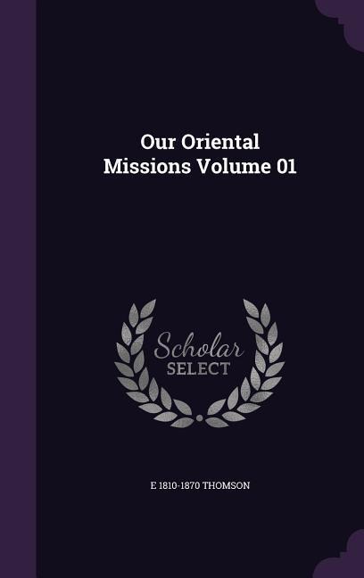 Our Oriental Missions Volume 01