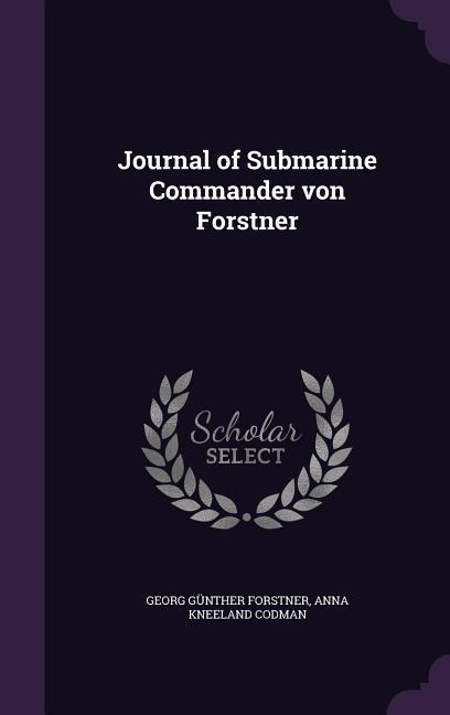 Journal of Submarine Commander von Forstner