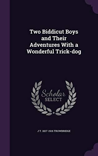 Two Biddicut Boys and Their Adventures With a Wonderful Trick-dog