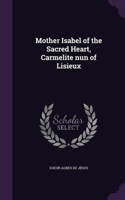 Mother Isabel of the Sacred Heart, Carmelite nun of Lisieux