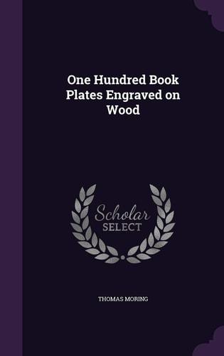 One Hundred Book Plates Engraved on Wood